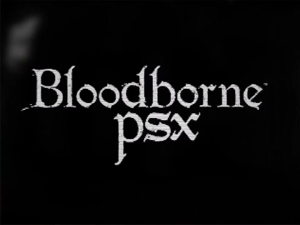 粉絲自製《血源》PSX降畫質版明年登陸PC